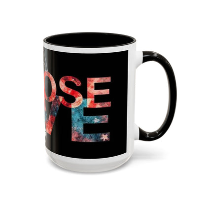 Choose Love Colorful Mug - 11oz & 15oz - Perfect Gift for Tea/Coffee Lovers