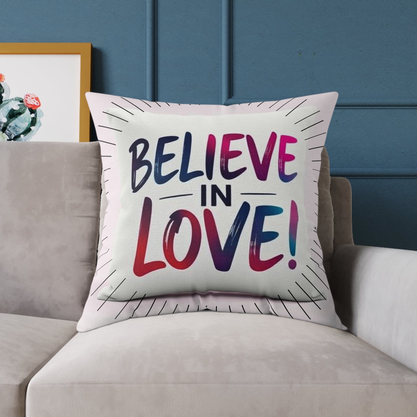 Inspirational Square Poly Canvas Pillow - "Believe in Love!"