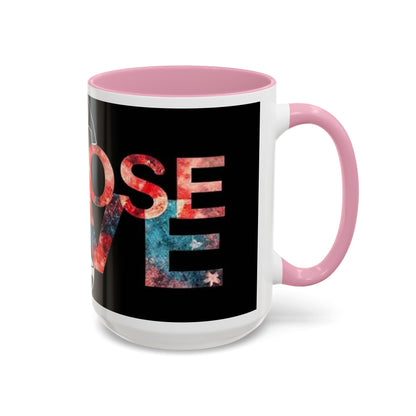 Choose Love Colorful Mug - 11oz & 15oz - Perfect Gift for Tea/Coffee Lovers