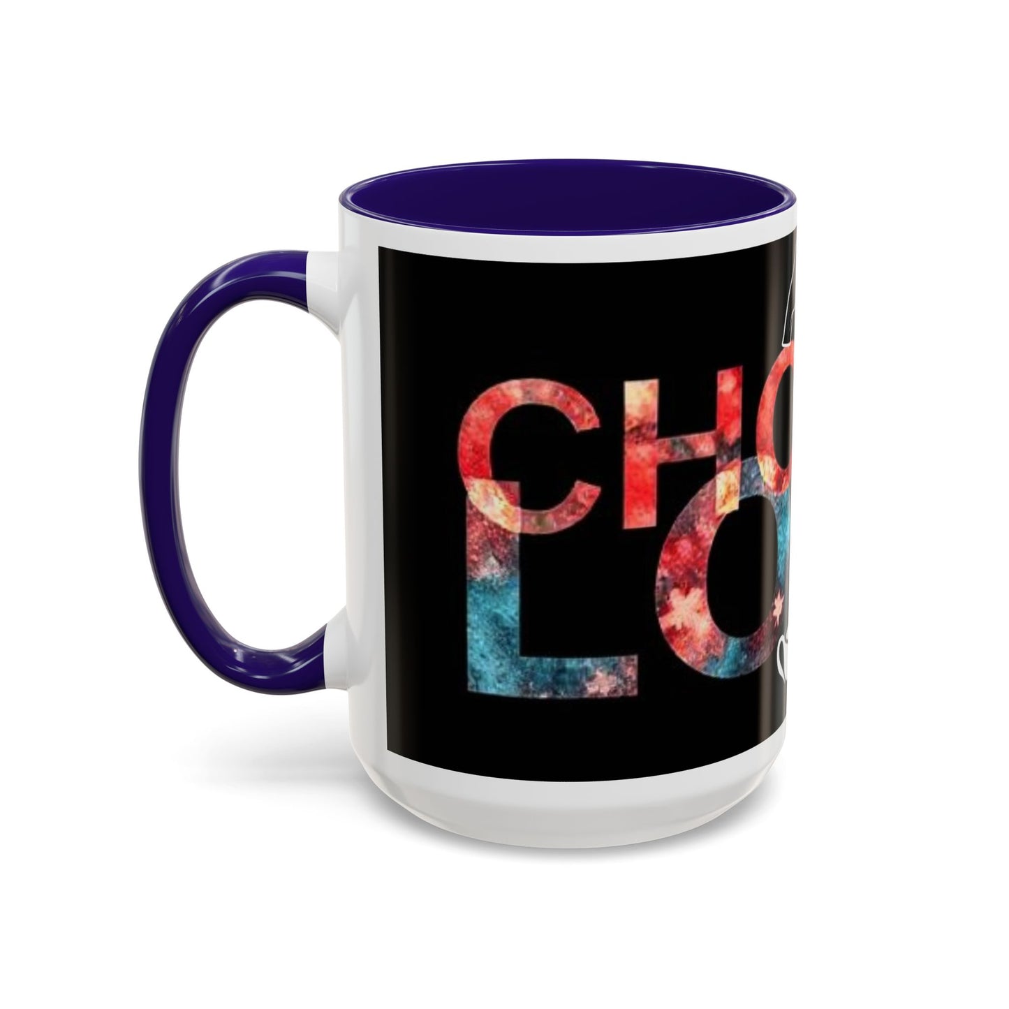 Choose Love Colorful Mug - 11oz & 15oz - Perfect Gift for Tea/Coffee Lovers