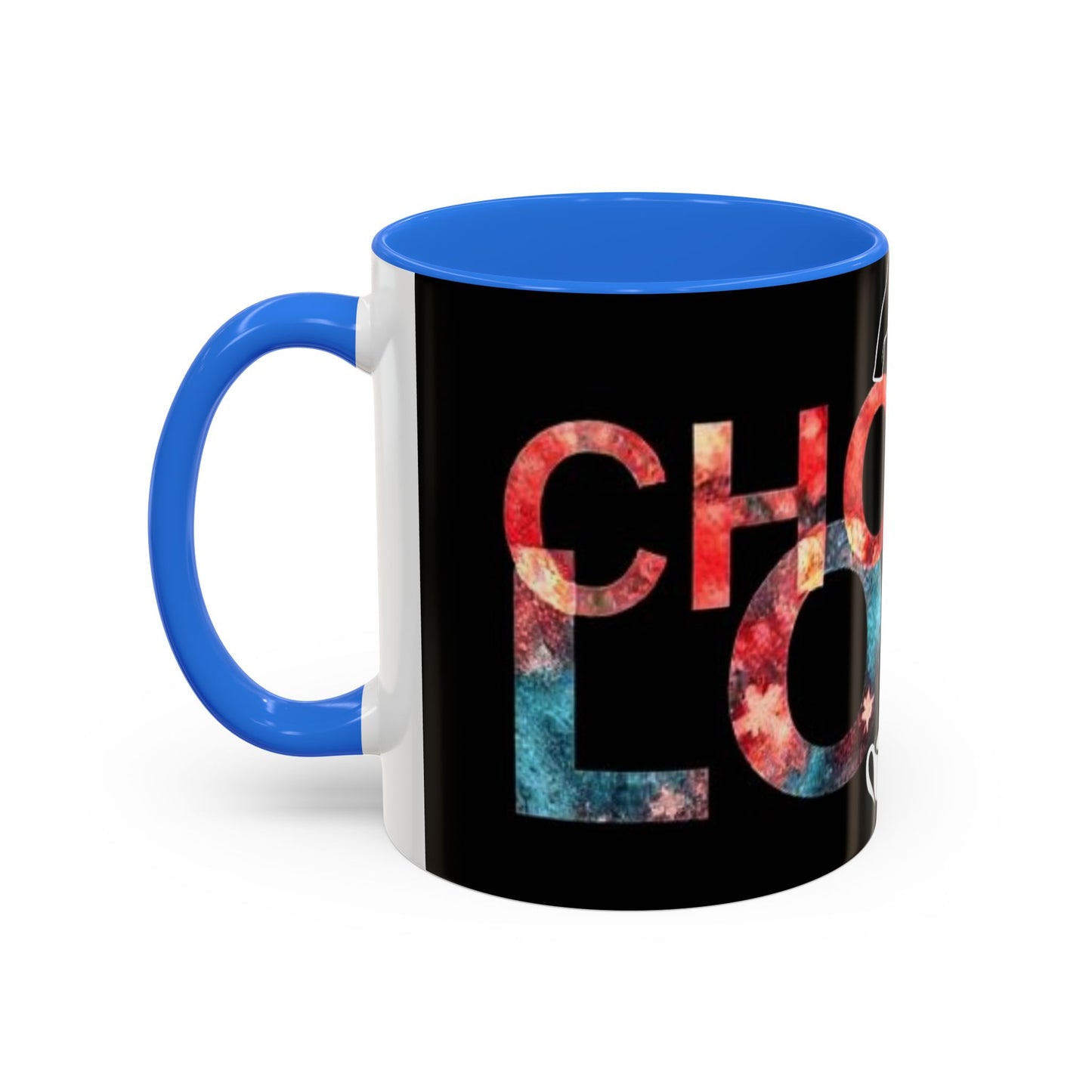 Choose Love Colorful Mug - 11oz & 15oz - Perfect Gift for Tea/Coffee Lovers