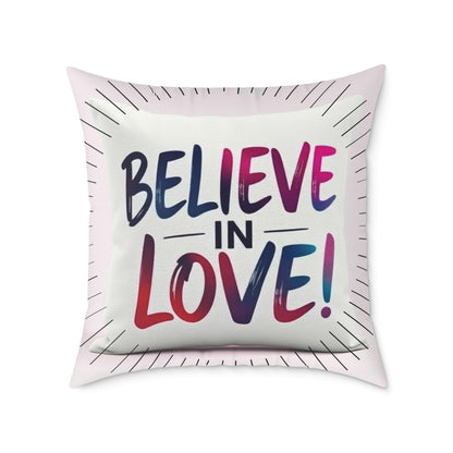 Inspirational Square Poly Canvas Pillow - "Believe in Love!"