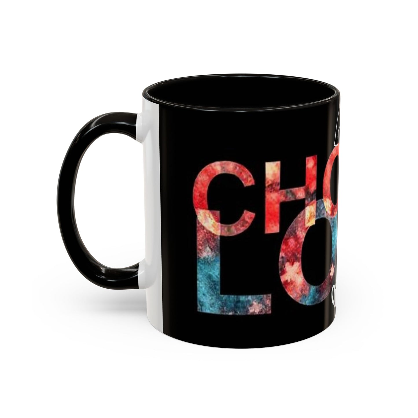 Choose Love Colorful Mug - 11oz & 15oz - Perfect Gift for Tea/Coffee Lovers