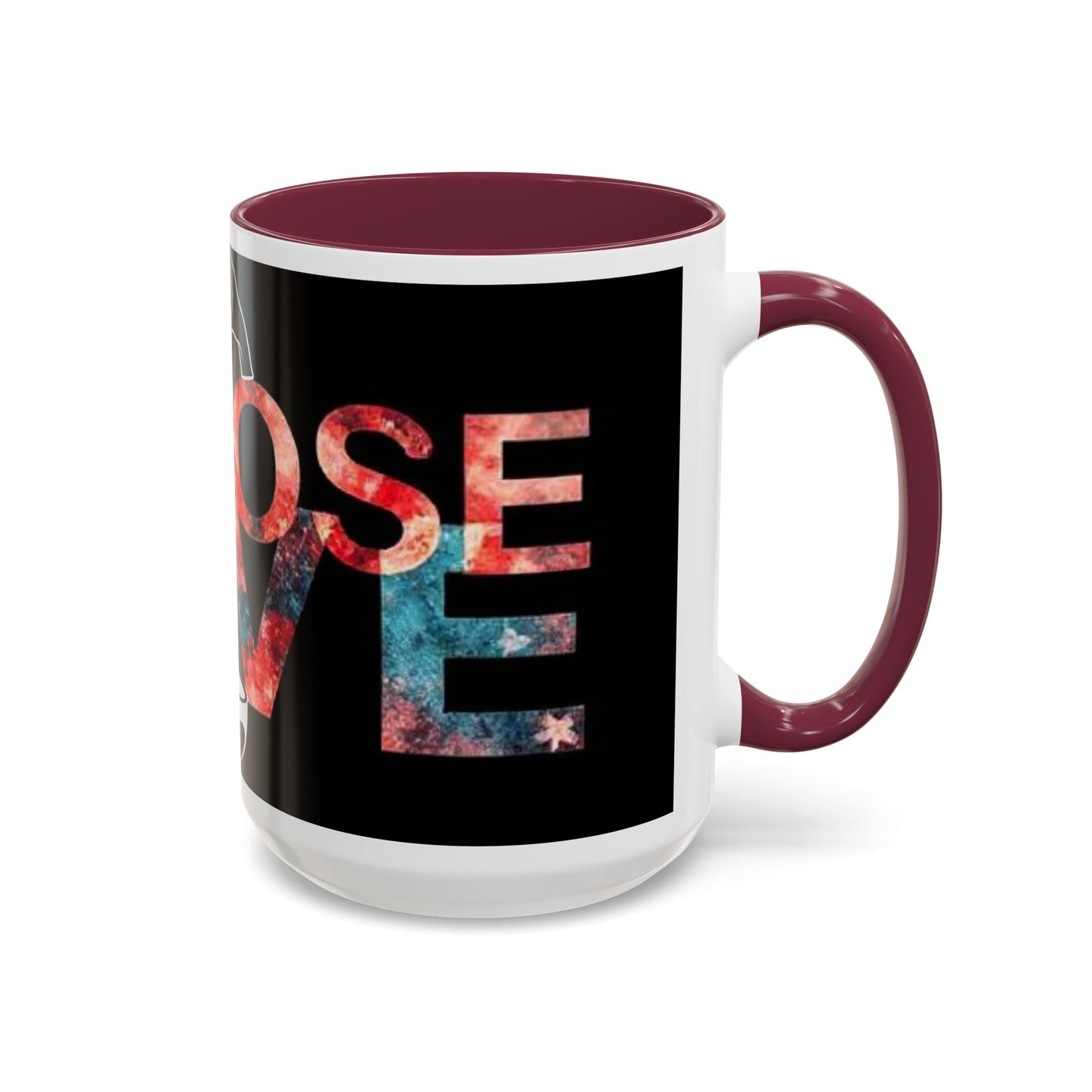 Choose Love Colorful Mug - 11oz & 15oz - Perfect Gift for Tea/Coffee Lovers