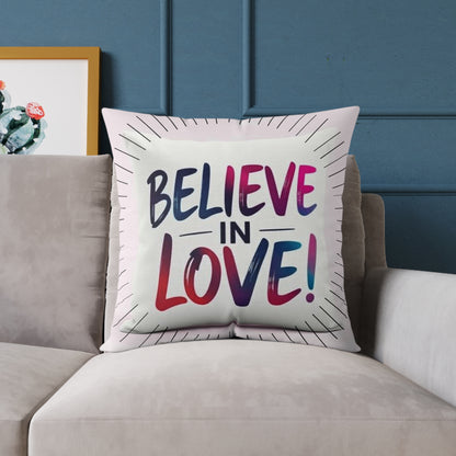 Inspirational Square Poly Canvas Pillow - "Believe in Love!"