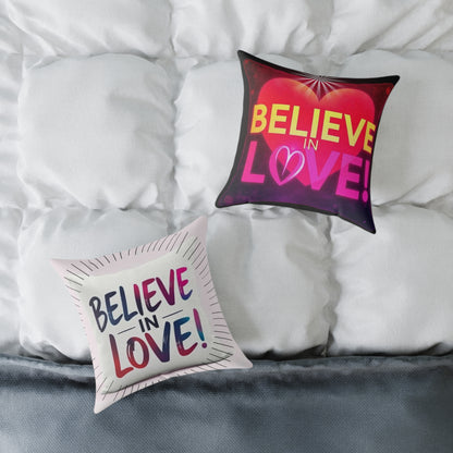 Inspirational Square Poly Canvas Pillow - "Believe in Love!"