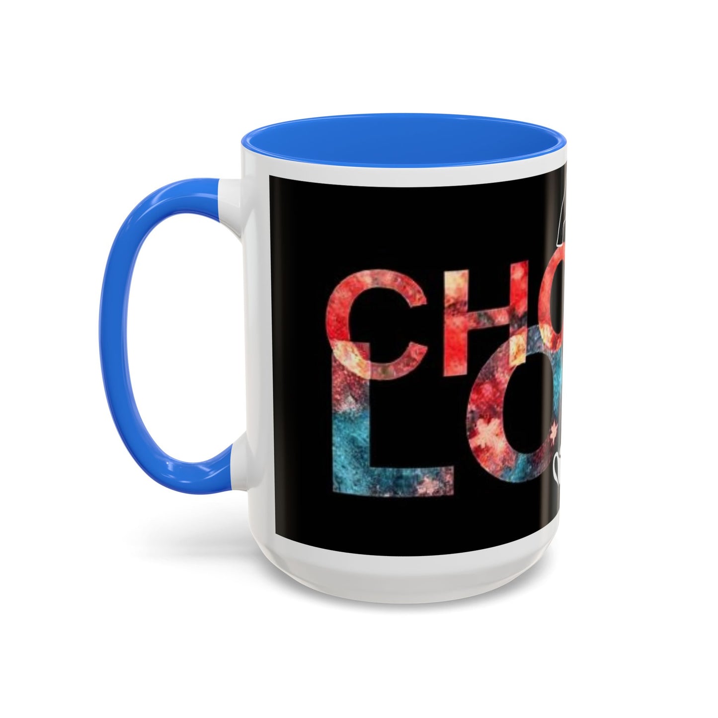 Choose Love Colorful Mug - 11oz & 15oz - Perfect Gift for Tea/Coffee Lovers