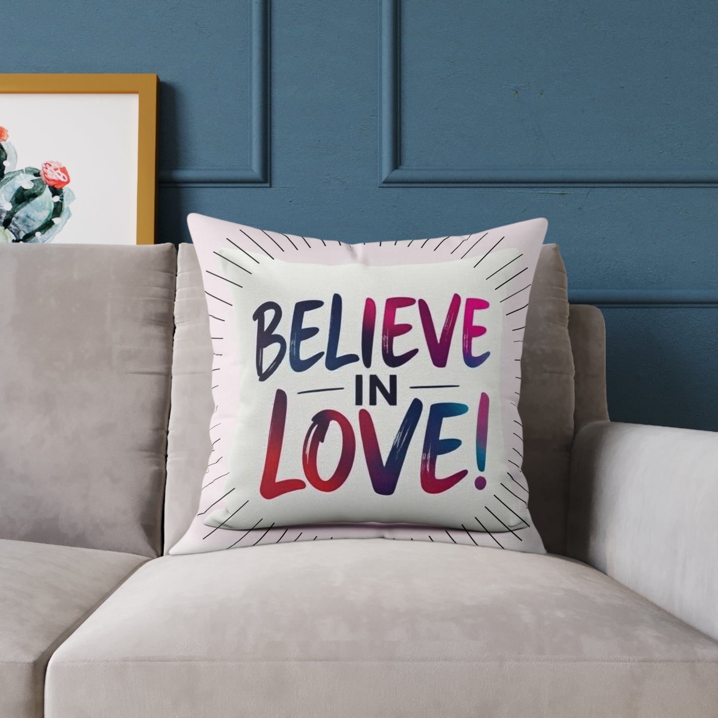 Inspirational Square Poly Canvas Pillow - "Believe in Love!"