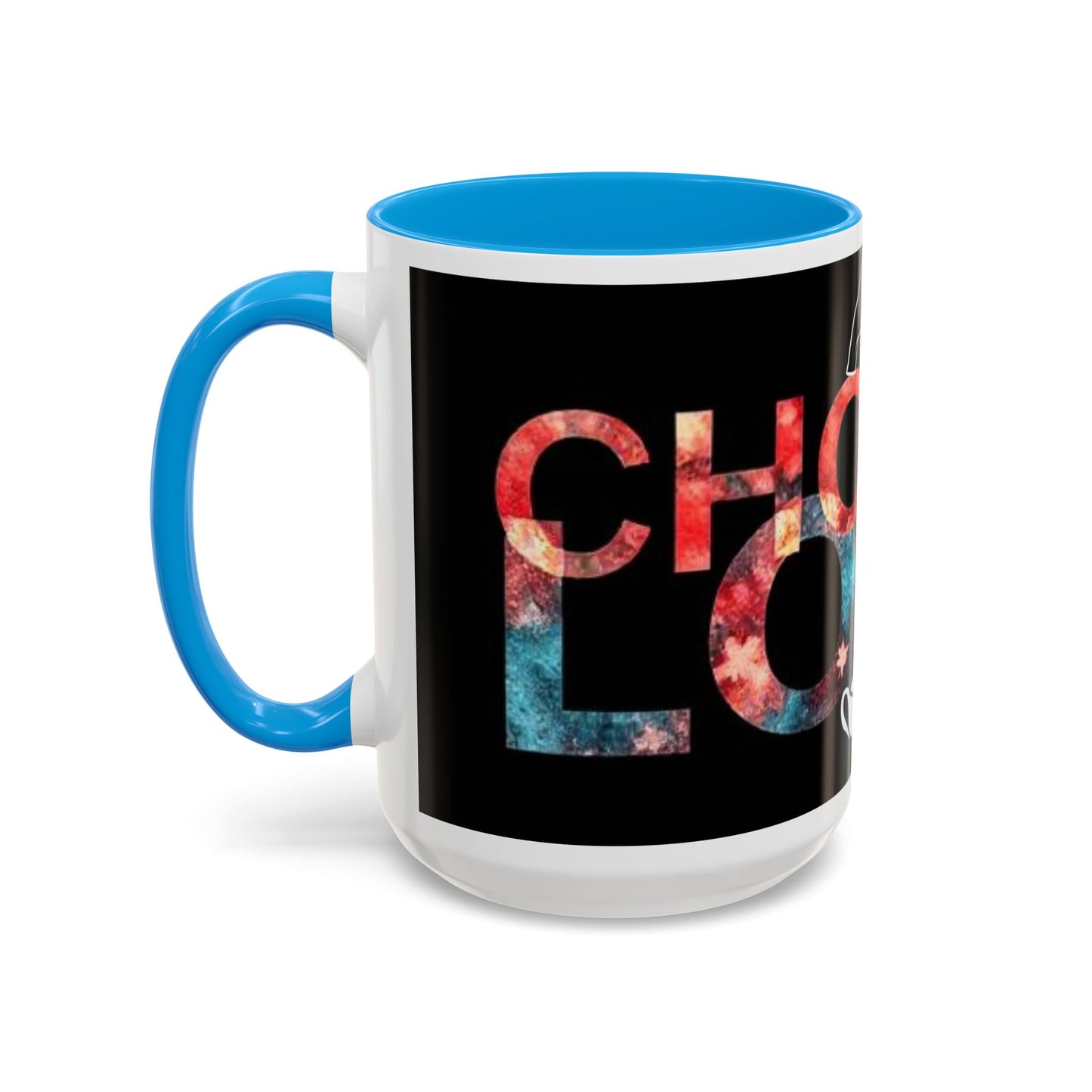 Choose Love Colorful Mug - 11oz & 15oz - Perfect Gift for Tea/Coffee Lovers