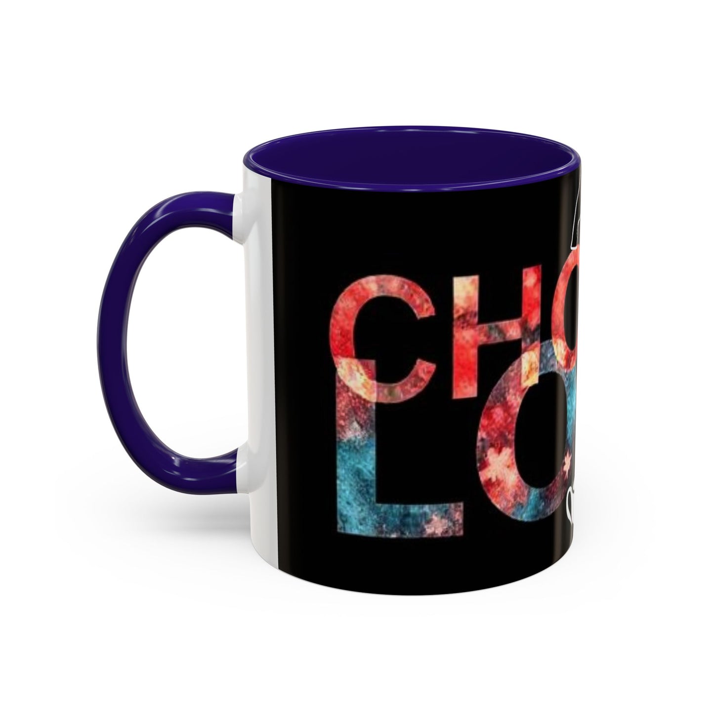 Choose Love Colorful Mug - 11oz & 15oz - Perfect Gift for Tea/Coffee Lovers