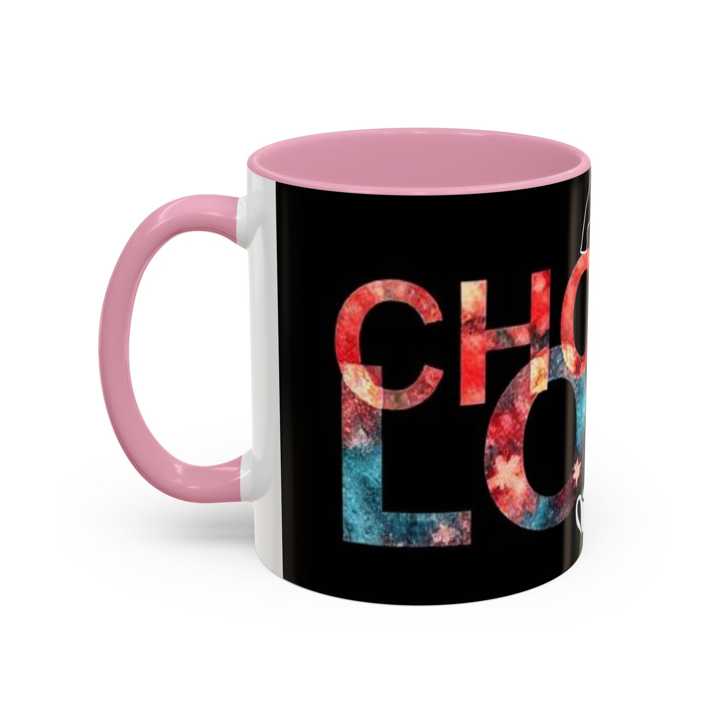 Choose Love Colorful Mug - 11oz & 15oz - Perfect Gift for Tea/Coffee Lovers