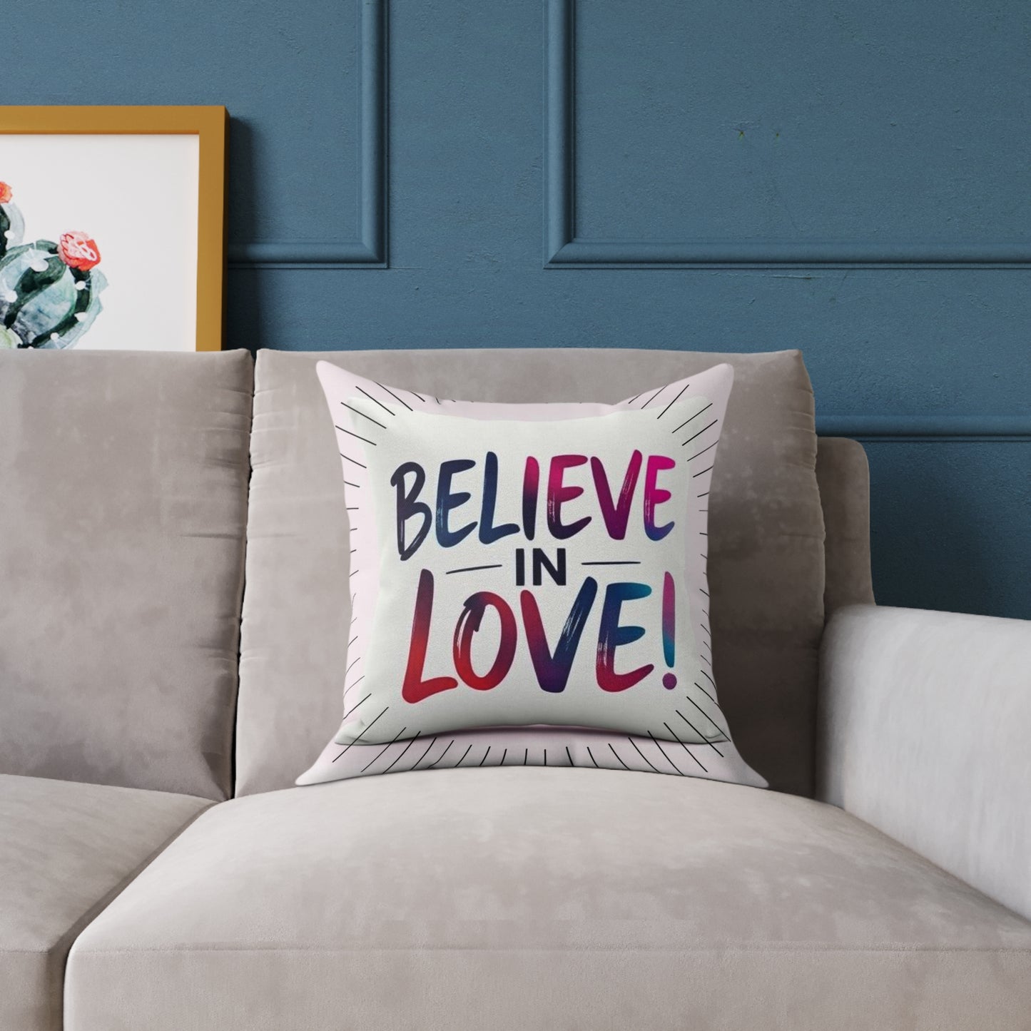 Inspirational Square Poly Canvas Pillow - "Believe in Love!"