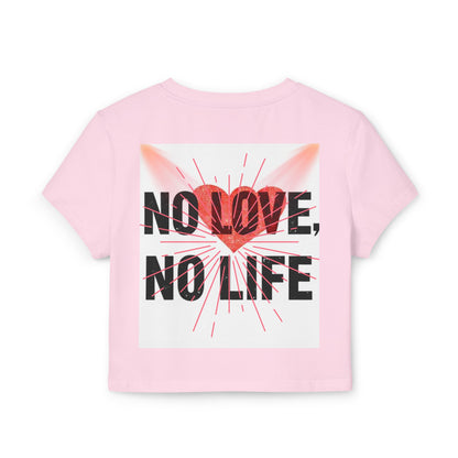 Women's Baby Tee - "Life is Choice" & "No Love, No Life" Design